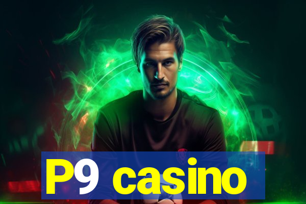 P9 casino